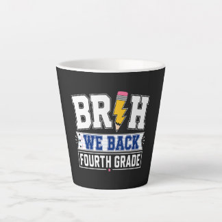 Taza De Café Latte Bruh Volvemos Cuarto Grado