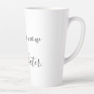 Taza De Café Latte Café ahora, Vino más tarde