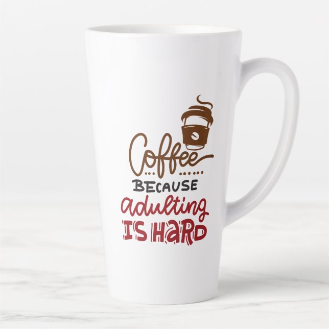 Taza De Café Latte Café Porque Adultar Es Difícil (Derecha)