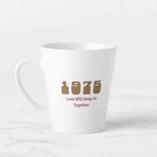 Taza De Café Latte Canción Top de 1975, Love Will Keep Us Together