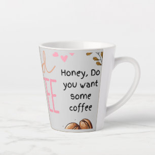 Taza De Café Latte cariño, ¿quieres café?