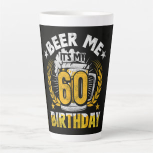 Taza De Café Latte Cerveza para mí, es mi cumpleaños 60 divertido