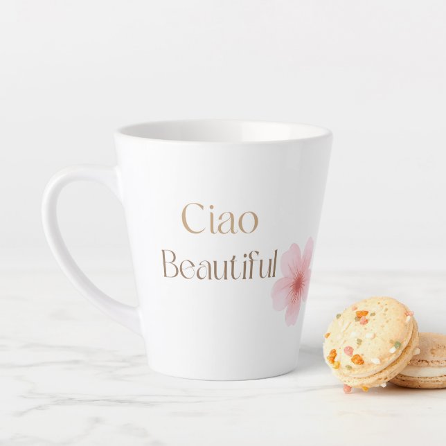 Taza De Café Latte Ciao Beautiful, Elegant Floral Gift (In situ)