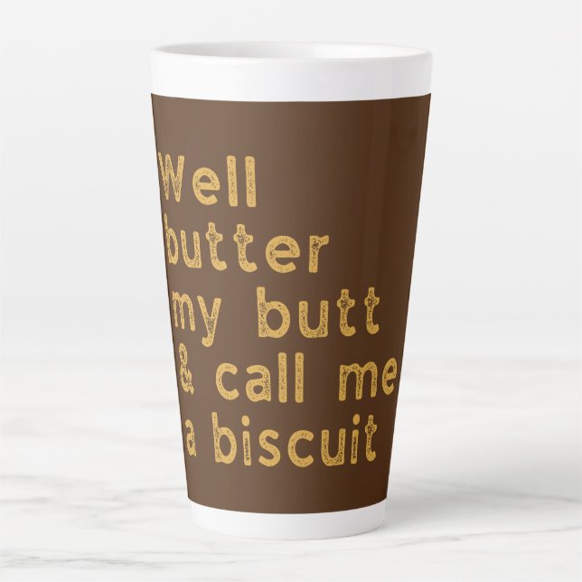 Taza De Café Latte Cita de "Butter My Butt Country" (Anverso)