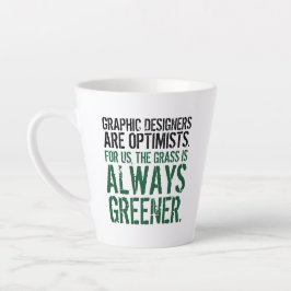 Taza De Café Latte Cita divertida: los diseñadores gráficos son optim