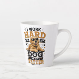 Taza De Café Latte Cita Divertida Trabajo Duro Para Que Mi Perro Pued