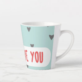 Taza De Café Latte Coffee, Love, and You – The Perfect Trio for Valen