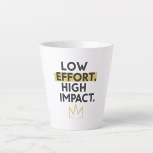 Taza De Café Latte Corona minimalista "Bajo esfuerzo, alto impacto"