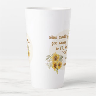 Taza De Café Latte Cuando algo en la vida sale mal...