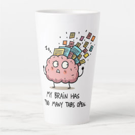Taza De Café Latte Demasiadas pestañas abiertas – Cerebro divertido