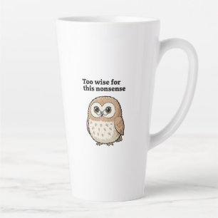 Taza De Café Latte "Demasiado Sabio Para Estas Tonterías" Diseño de B