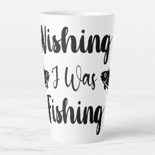 Taza De Café Latte Deseando que estuviera pescando una cita divertida