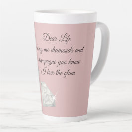 Taza De Café Latte Diamonds & Champagne Quote – Dear Life Edition