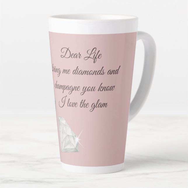 Taza De Café Latte Diamonds & Champagne Quote – Dear Life Edition (Ángulo derecho)