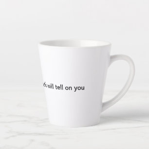 Taza De Café Latte Dile a la verdad Latte Mug