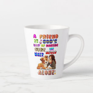 Taza De Café Latte Dioses amigos la forma de asegurarse de que nunca