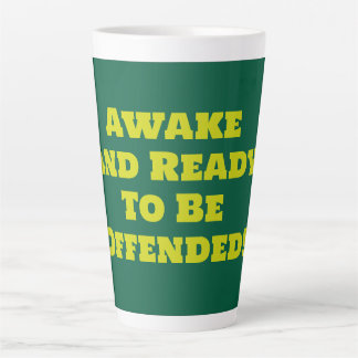 Taza De Café Latte easily offended