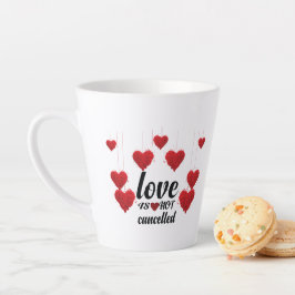Taza De Café Latte El amor no se cancela