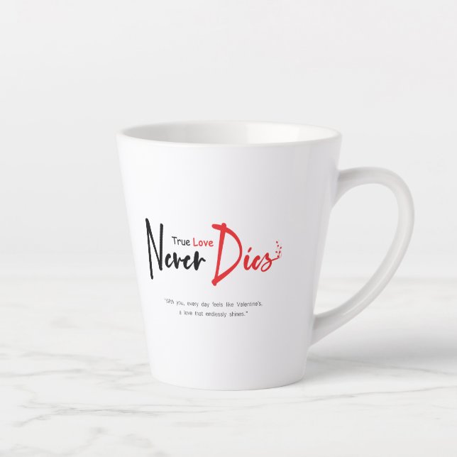 Taza De Café Latte El amor verdadero nunca muere (Derecha)