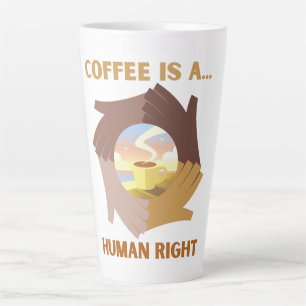 TAZA DE CAFÉ LATTE EL CAFÉ ES UN DERECHO HUMANO