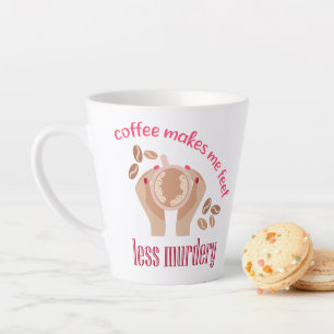 Taza De Café Latte El café me hace sentir menos asesino, cita gracios