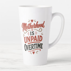 Taza De Café Latte El Día de las Madres es Horas Extra No Pagadas