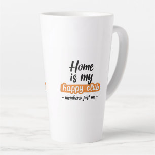 Taza De Café Latte El hogar es mi club feliz - el diseño de un introv