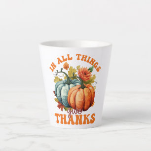 Taza De Café Latte En Todas Las Cosas Da Gracias Calabaza