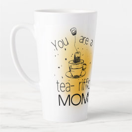 Taza De Café Latte Eres una mamá tearrífica