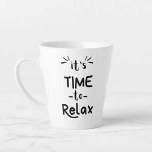 Taza De Café Latte "Es hora de relajarse" Latte Mug