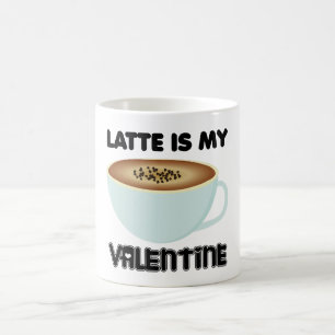 Taza De Café Latte es mi Valentine
