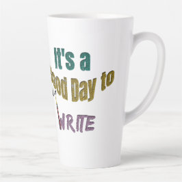 Taza De Café Latte Es un buen día para escribir