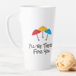 Taza De Café Latte Estaré allí para ti