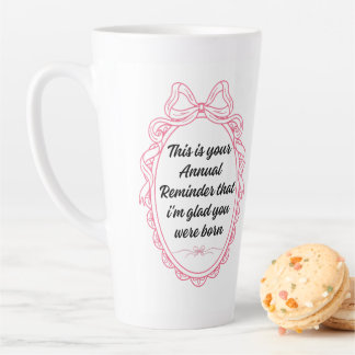 Taza De Café Latte Este es tu recordatorio anual de que me alegra que