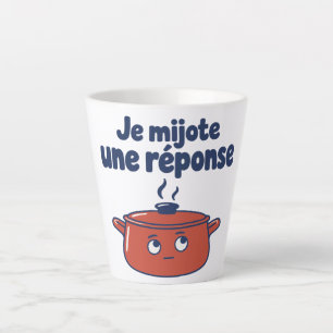 Taza De Café Latte Estoy cociendo una respuesta - Cazuela pensativa