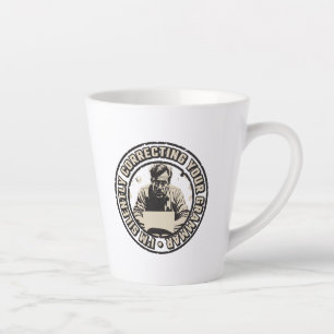Taza De Café Latte Estoy Corrigiendo Silenciosamente Tu Gramática
