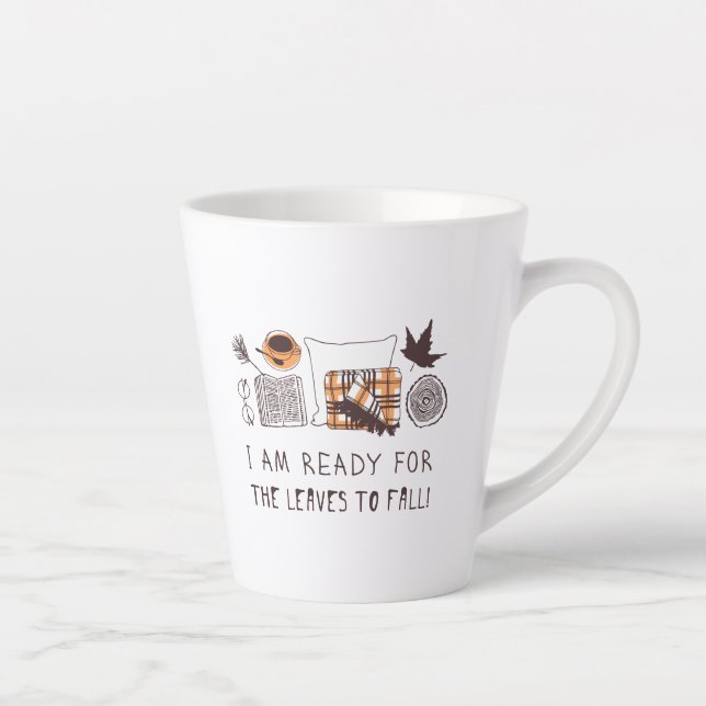 Taza De Café Latte ¡Estoy Listo Para Que Caan Las Hojas! (Derecha)