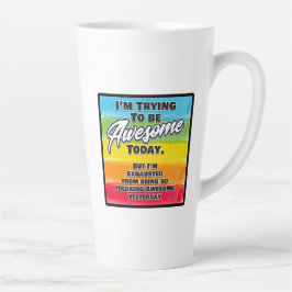 Taza De Café Latte Estoy tratando de ser increíble hoy