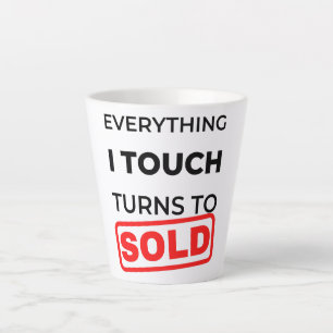 Taza De Café Latte Everything I Touch Turns To Sold 2