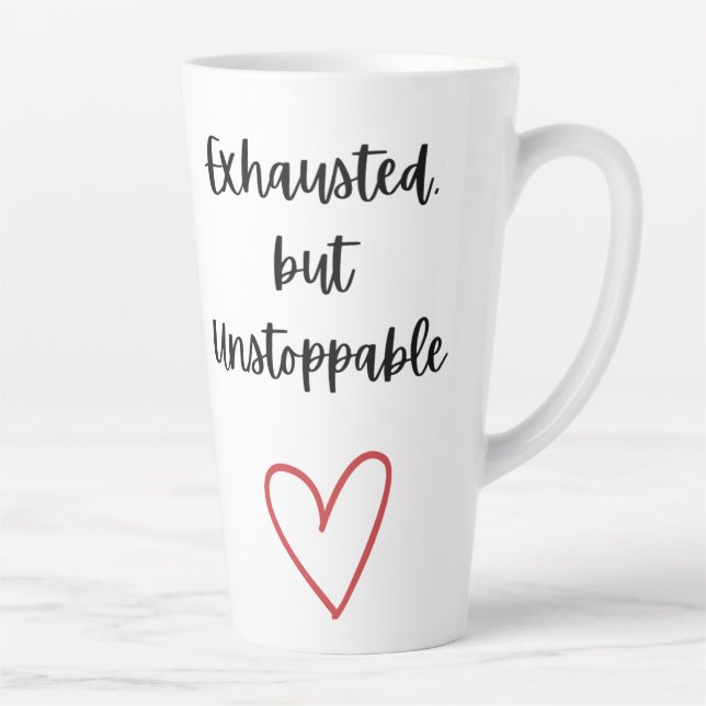 Taza De Café Latte Exhausted but Unstoppable Mug (Derecha)