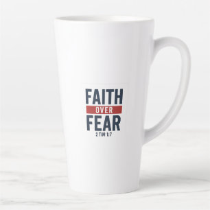 Taza De Café Latte Fe sobre Miedo – 2 Timoteo 1:7