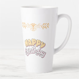 TAZA DE CAFÉ LATTE FELIZ CUMPLEAÑOS 