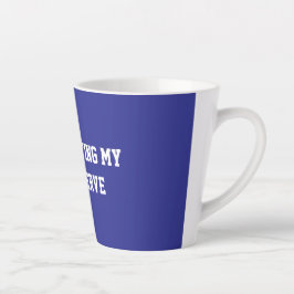 Taza De Café Latte Fun Blue Sarcastic quote for teachers