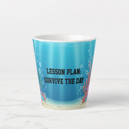 Taza De Café Latte Fun Under the Sea Sarcastic quote for teachers