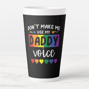 Taza De Café Latte Gay No Me Hagas Usar Voz De Papá
