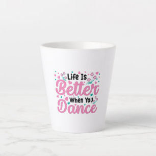 Taza De Café Latte Gráfica Colorida "La Vida Es Mejor Cuando Bailas"