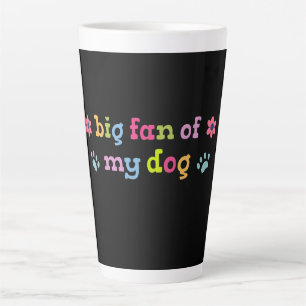 Taza De Café Latte Gran fan de mi perro