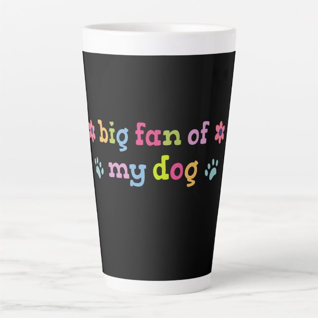 Taza De Café Latte Gran fan de mi perro (Anverso)