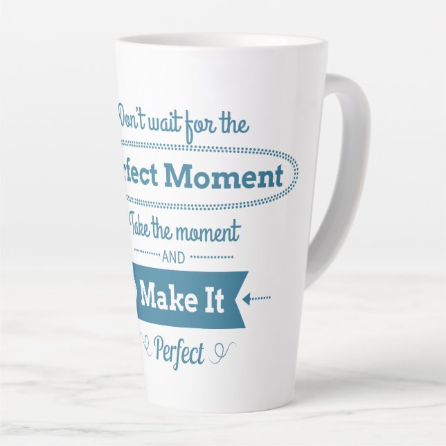 Taza De Café Latte Hacer El Momento Perfecto (Ángulo derecho)