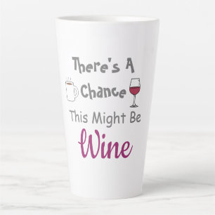 Taza De Café Latte Hay una posibilidad de que esto pueda ser vino